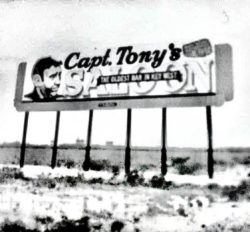 In the 60s in Key West nobody had T-shirts with the bar name on it not only was my grandfather the first with that he had his face on his car boats and of course his saloon he even did rolling papers girls panties And to put the cherry on the cake this massive billboard add big pine key in 1967